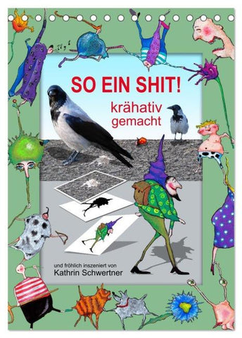 SO EIN SHIT! (Tischkalender 2026 DIN A5 hoch), CALVENDO Monatskalender