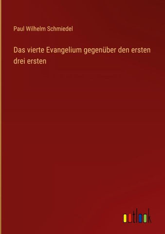 Das vierte Evangelium gegenüber den ersten drei ersten