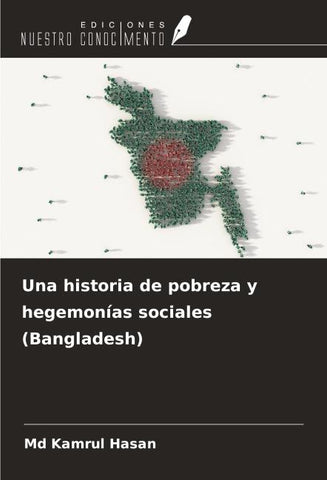 Una historia de pobreza y hegemonías sociales (Bangladesh)