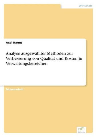 Analyse ausgewählter Methoden zur Verbesserung von Qualität und Kosten in Verwaltungsbereichen