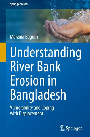 Understanding River Bank Erosion in Bangladesh