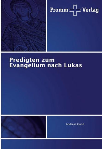 Predigten zum Evangelium nach Lukas