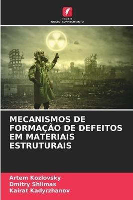 MECANISMOS DE FORMAÇÃO DE DEFEITOS EM MATERIAIS ESTRUTURAIS