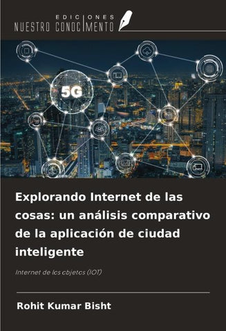 Explorando Internet de las cosas: un análisis comparativo de la aplicación de ciudad inteligente