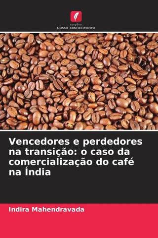Vencedores e perdedores na transição: o caso da comercialização do café na Índia