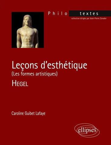 Hegel, Leçons d'esthétique (Les formes artistiques)
