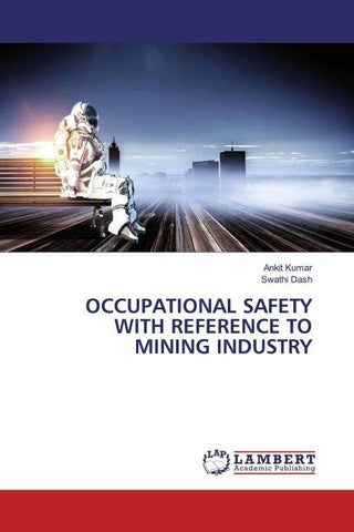 OCCUPATIONAL SAFETY WITH REFERENCE TO MINING INDUSTRY