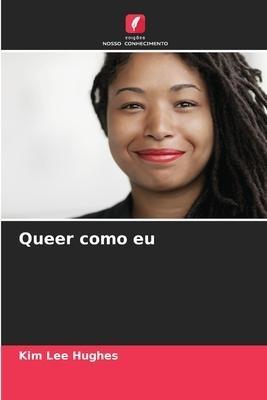 Queer como eu