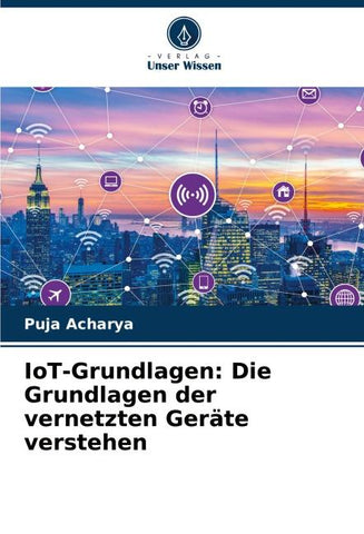 IoT-Grundlagen: Die Grundlagen der vernetzten Geräte verstehen