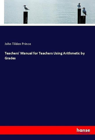 Teachers' Manual for Teachers Using Arithmetic by Grades