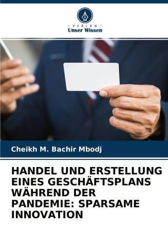 HANDEL UND ERSTELLUNG EINES GESCHÄFTSPLANS WÄHREND DER PANDEMIE: SPARSAME INNOVATION