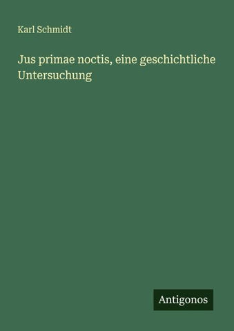Jus primae noctis, eine geschichtliche Untersuchung