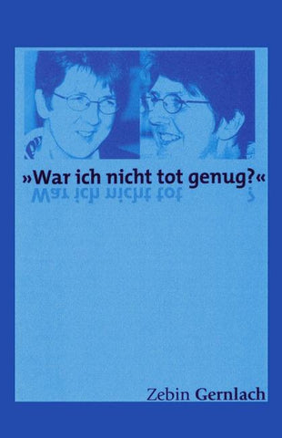 "War ich nicht tot genug?"
