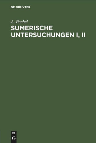 Sumerische Untersuchungen I, II