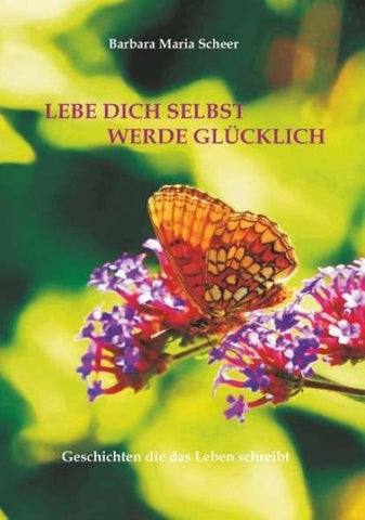 LEBE DICH SELBST WERDE GLÜCKLICH