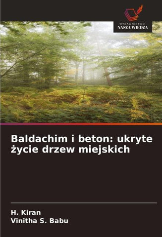 Baldachim i beton: ukryte ¿ycie drzew miejskich