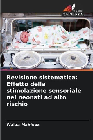 Revisione sistematica: Effetto della stimolazione sensoriale nei neonati ad alto rischio