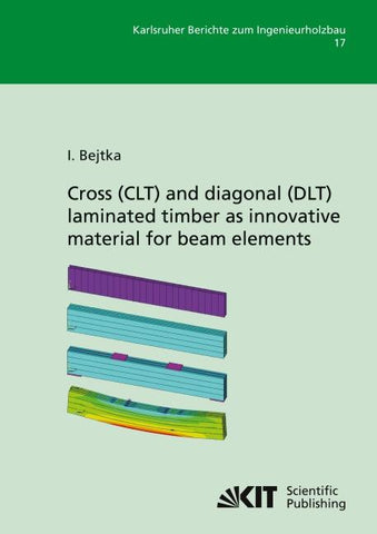 Cross (CLT) and diagonal (DLT) laminated timber as innovative material for beam elements