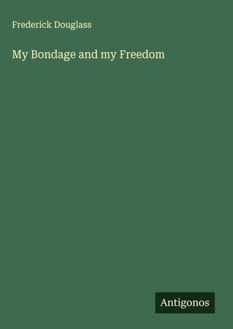 My Bondage and my Freedom
