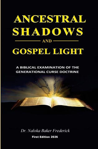 ANCESTRAL SHADOWS AND GOSPEL LIGHT