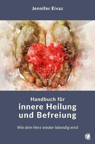 Handbuch für innere Heilung und Befreiung
