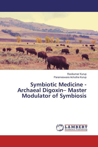 Symbiotic Medicine - Archaeal Digoxin- Master Modulator of Symbiosis