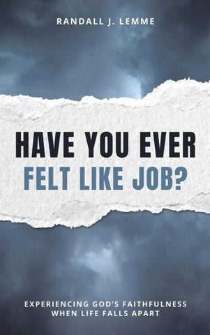 Have You Ever Felt Like Job?