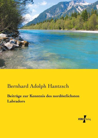 Beiträge zur Kenntnis des nordöstlichsten Labradors