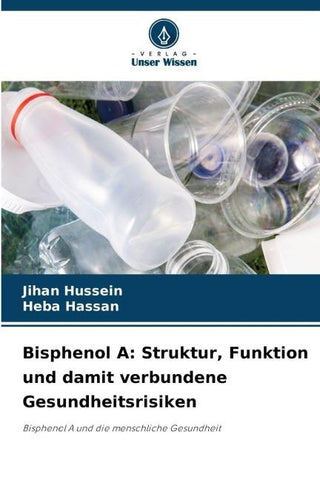 Bisphenol A: Struktur, Funktion und damit verbundene Gesundheitsrisiken