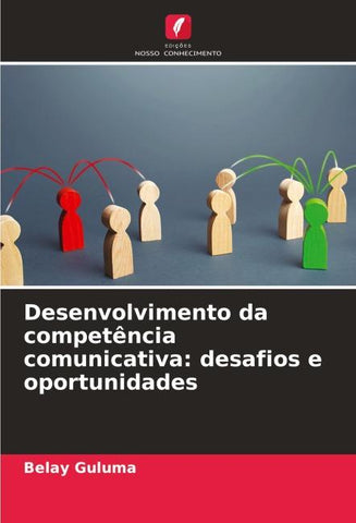 Desenvolvimento da competência comunicativa: desafios e oportunidades