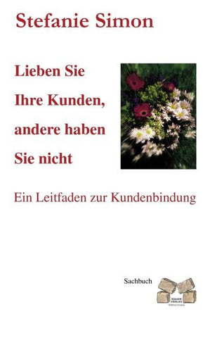 Lieben Sie ihre Kunden, andere haben Sie nicht
