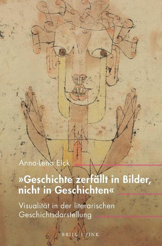 „Geschichte zerfällt in Bilder, nicht in Geschichten“