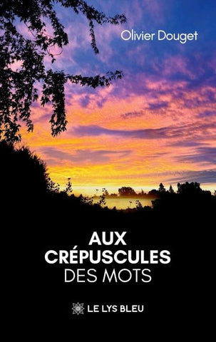 Aux crépuscules des mots