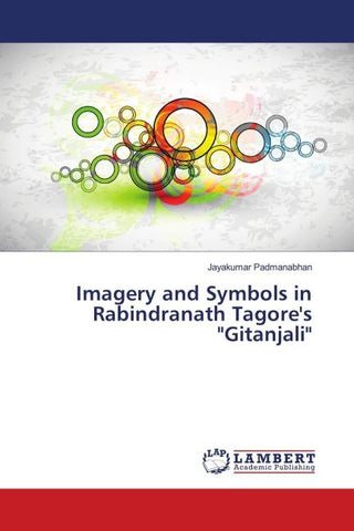 Imagery and Symbols in Rabindranath Tagore's "Gitanjali"