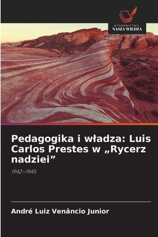 Pedagogika i w¿adza: Luis Carlos Prestes w "Rycerz nadziei"