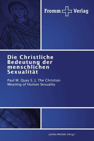 Die Christliche Bedeutung der menschlichen Sexualität