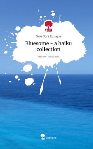 Bluesome - a haiku        collection. Life is a Story - story.one