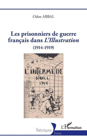 Les prisonniers de guerre français dans <i>L'Illustration</i>
