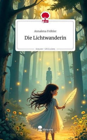 Die Lichtwanderin. Life is a Story - story.one