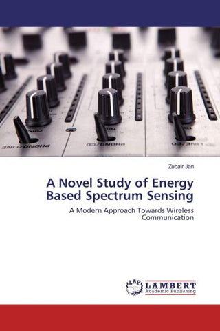 A Novel Study of Energy Based Spectrum Sensing