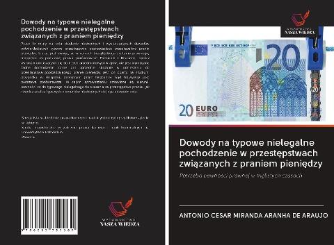 Dowody na typowe nielegalne pochodzenie w przest¿pstwach zwi¿zanych z praniem pieni¿dzy