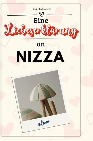 Eine Liebeserklärung an Nizza