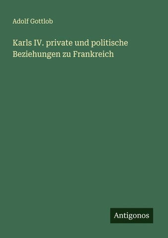 Karls IV. private und politische Beziehungen zu Frankreich