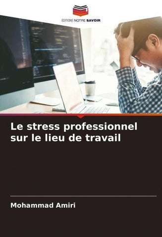 Le stress professionnel sur le lieu de travail