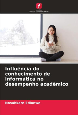 Influência do conhecimento de informática no desempenho acadêmico