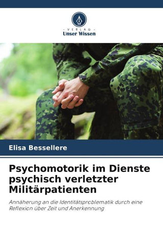 Psychomotorik im Dienste psychisch verletzter Militärpatienten