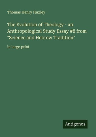 The Evolution of Theology - an Anthropological Study Essay #8 from "Science and Hebrew Tradition"