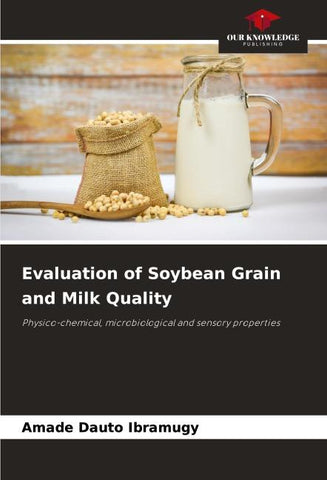 Evaluation of Soybean Grain and Milk Quality