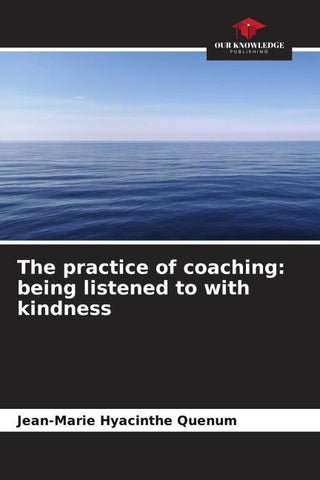 The practice of coaching: being listened to with kindness