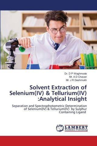 Solvent Extraction of Selenium(IV) & Tellurium(IV) :Analytical Insight